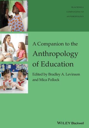 A Companion to the Anthropology of Education