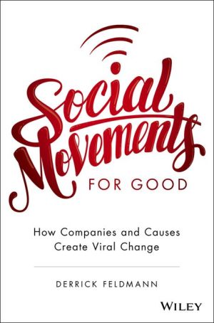 Social Movements for Good: How Companies and Causes Create Viral Change