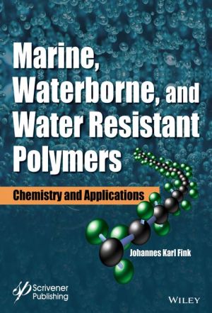 Marine, Waterborne, and Water-Resistant Polymers: Chemistry and Applications