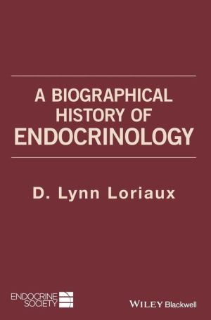 A Biographical History of Endocrinology