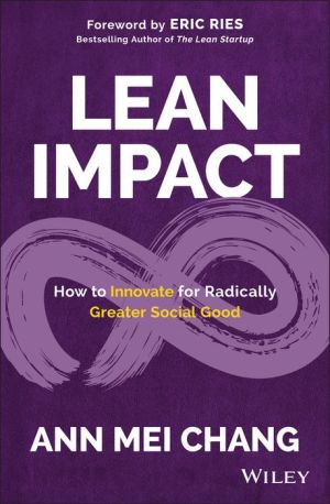 Book Lean Impact: How to Innovate for Radically Greater Social Good