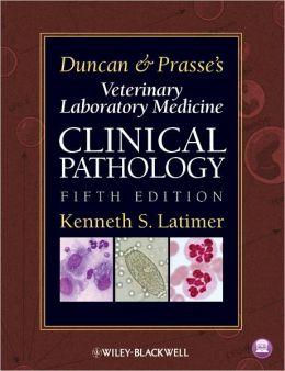 Duncan and Prasse's Veterinary Laboratory Medicine: Clinical Pathology Kenneth S. Latimer