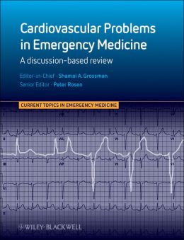 Cardiovascular Problems in Emergency Medicine: A Discussion-based Review