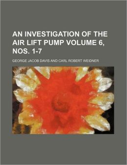 An Investigation of the Air Lift Pump, George Jacob Davis