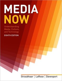 Media Now: Understanding Media, Culture, and Technology