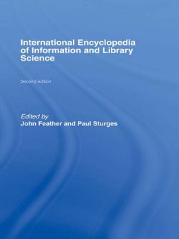 Routledge International Encyclopaedia of Information and Library Science Paul Sturges and John Feather