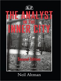 The Analyst in the Inner City, Second Edition: Race, Class, and Culture Through a Psychoanalytic Lens