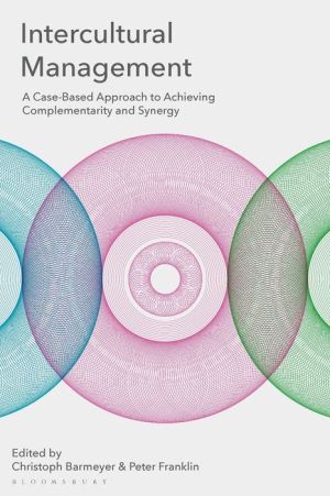 Intercultural Management: A Case-Based Approach to Achieving Complementarity and Synergy