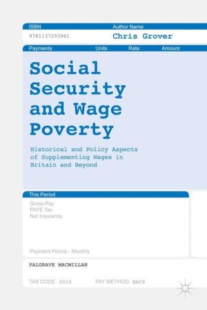 Social Security and Wage Poverty: Historical and Policy Aspects of Subsidising Wages in Britain and Beyond