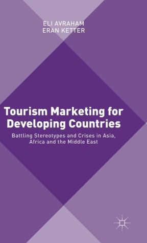 Tourism Marketing for Developing Countries: Battling Stereotypes and Crises in Asia, Africa and the Middle East