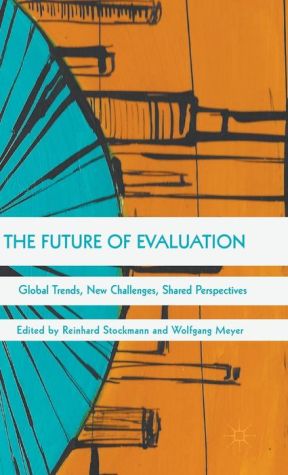 The Future of Evaluation: Global Trends, New Challenges, Shared Perspectives