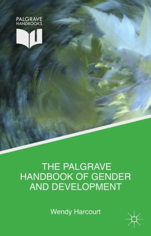 The Palgrave Handbook of Gender and Development: Critical Engagements in Feminist Theory and Practice