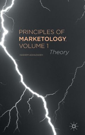 Principles of Marketology, Volume 1: Theory