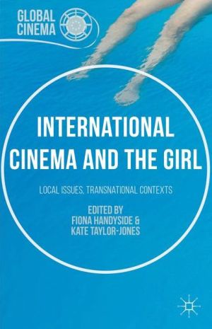 International Cinema and the Girl: Local Issues, Transnational Contexts