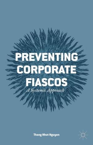 Preventing Corporate Fiascos: A Systemic Approach