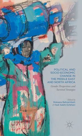 Political and Socio-Economic Change in the Middle East and North Africa: Gender Perspectives and Survival Strategies