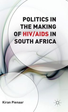 Politics in the Making of HIV/AIDS in South Africa