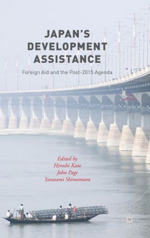 Japan's Development Assistance: Foreign Aid and the Post-2015 Agenda