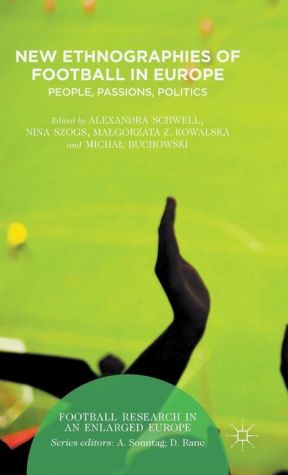 New Ethnographies of Football in Europe: People, Passions, Politics