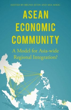 ASEAN Economic Community: A Model for Asia-wide Regional Integration?
