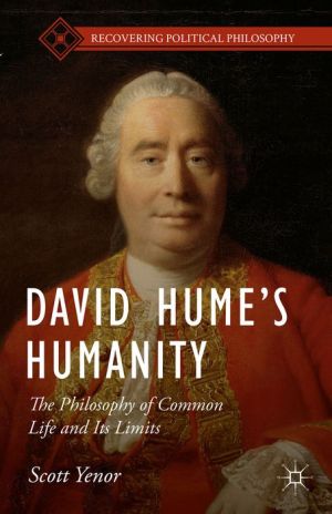 David Hume's Humanity: The Philosophy of Common Life and Its Limits