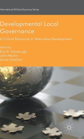 Developmental Local Governance: A Critical Discourse in 'Alternative Development'