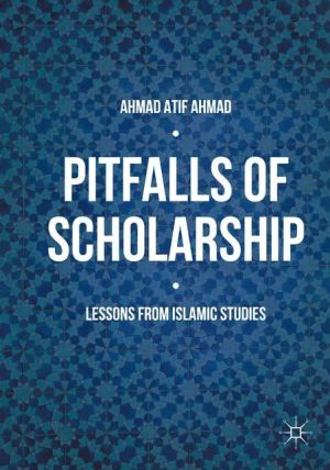 Pitfalls of Scholarship: Lessons from Islamic Studies