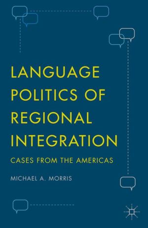 Language Politics of Regional Integration: Cases from the Americas