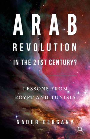 Arab Revolution in the 21st Century?: Lessons from Egypt and Tunisia