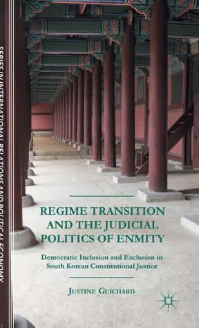 Regime Transition and the Judicial Politics of Enmity: Democratic Inclusion and Exclusion in South Korean Constitutional Justice