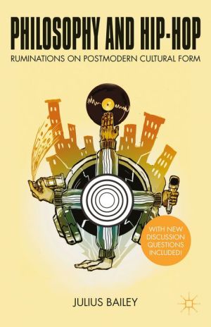 Philosophy and Hip-Hop: Ruminations on Postmodern Cultural Form
