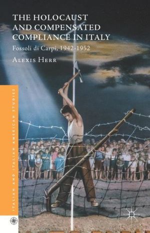 The Holocaust and Compensated Compliance in Italy: Fossoli di Carpi, 1942-1952
