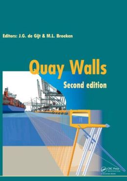 Quay Walls, Second Edition J.G. de Gijt and M.L. Broeken