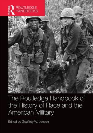 The Routledge History of Race and the American Military