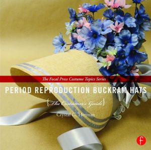 Period Reproduction Buckram Hats: The Costumer's Guide