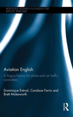 Aviation English: A lingua franca for pilots and air traffic controllers