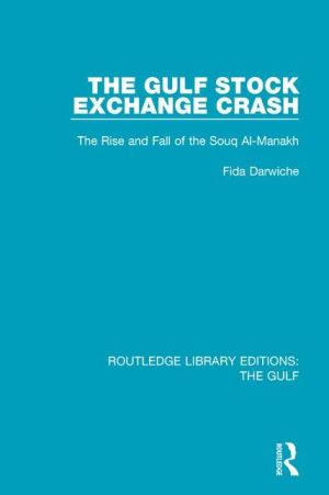 The Gulf Stock Exchange Crash: The Rise and Fall of the Souq Al-Manakh