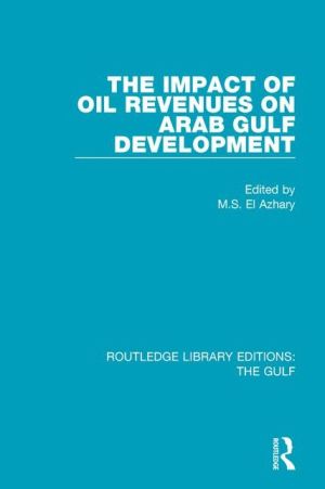 The Impact of Oil Revenues on Arab Gulf Development