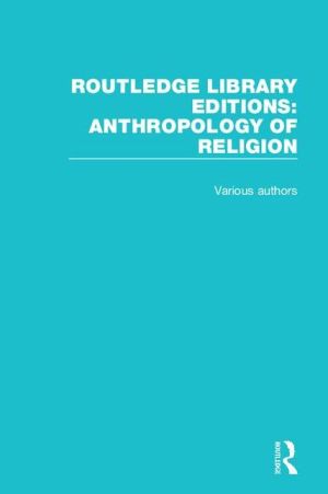Routledge Library Editions: Anthropology of Religion