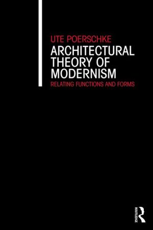 Architectural Theory of Modernism: Relating Functions and Forms