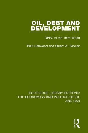 Oil, Debt and Development: OPEC in the Third World