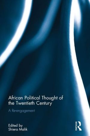 African Political Thought of the Twentieth Century: A Re-engagement