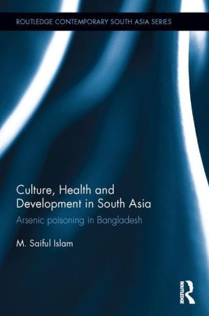 Culture, Health and Development in South Asia: Arsenic Poisoning in Bangladesh
