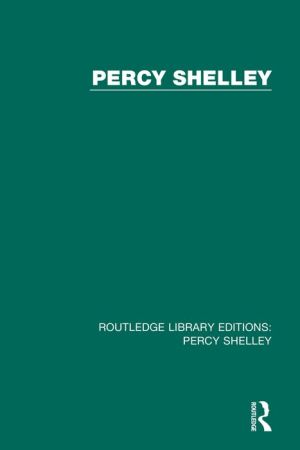 Routledge Library Editions: Percy Shelley