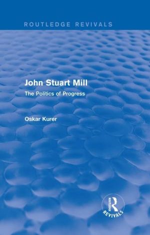 John Stuart Mill: The Politics of Progress