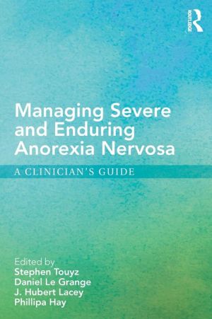 Managing Severe and Enduring Anorexia Nervosa: A Clinician's Guide