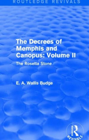 The Decrees of Memphis and Canopus: Vol. II (Routledge Revivals): The Rosetta Stone