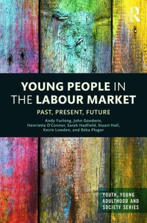 Young People in the Labour Market: Past, Present, Future