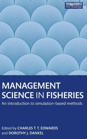 Management Science in Fisheries: An Introduction to Simulation-based Methods