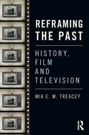 Reframing the Past: History, Film and Television